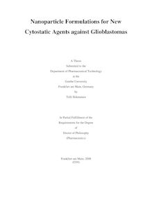 Nanoparticle formulations for new cytostatic agents against glioblastomas [Elektronische Ressource] / by Telli Hekmatara
