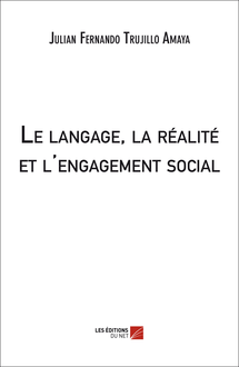 Le langage, la réalité et l engagement social