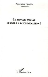 Le travail social sert-il la discrimination