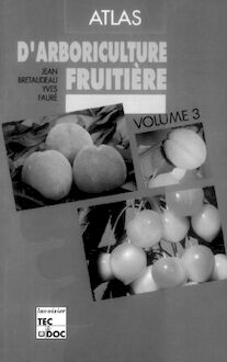 Atlas d arboriculture fruitière. Vol.3: les arbres fruitiers à noyaux (3° Ed.)