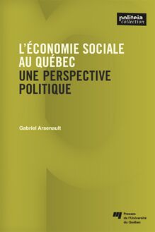 L économie sociale au Québec : Une perspective politique