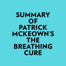 Summary of Patrick McKeown s The Breathing Cure