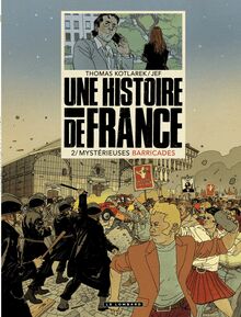 Une Histoire de France - Tome 2 - Mystérieuses barricades
