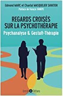 Regards croisés sur la psychothérapie -Psychanalyse et Gestalt-Thérapie