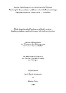 Multi-directional diffusion weighted imaging [Elektronische Ressource] : implementation, verification and clinical application / vorgelegt von Kamil Marek Gorczewski