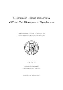 Recognition of renal cell carcinoma by CD8_1hn+ and CD4_1hn+ TCR-engineered T lymphocytes [Elektronische Ressource] / vorgelegt von Adriana Turqueti Neves