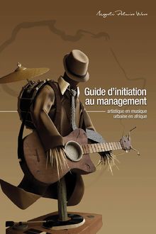 Guide d initiation au management artistique en musique urbaine en Afrique