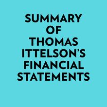Summary of Thomas Ittelson s Financial Statements