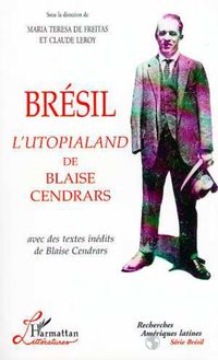 Brésil l Utopialand de Blaise Cendrars