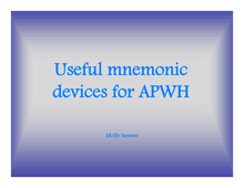 Useful mnemonic devices for APWH