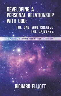Developing a Personal Relationship with God: The One Who Created the Universe.