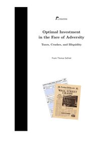Optimal investment in the face of adversity [Elektronische Ressource] : taxes, crashes, and illiquidity / Frank Thomas Seifried