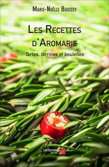 Les Recettes d Aromarie - Tartes, terrines et boulettes