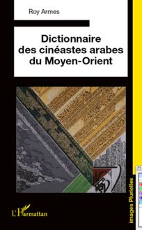 Dictionnaire des cinéastes arabes du Moyen-Orient