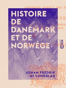 Histoire de Danemark et de Norwége - D après les historiens les plus estimés