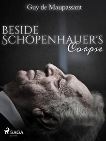 Beside Schopenhauer s Corpse