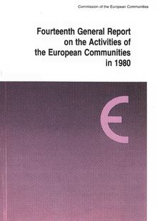 Fourteenth general report on the activities of the European Communities in 1980