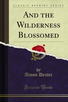 And the Wilderness Blossomed