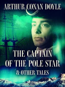 The Captain of the Pole Star & Other Tales