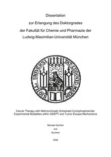 Cancer therapy with metronomically scheduled cyclophosphamide [Elektronische Ressource] : experimental modalities within GDEPT and tumor escape mechanisms / Michael Günther