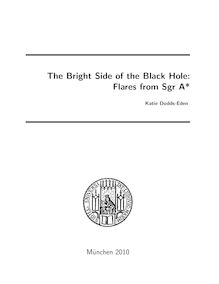 The bright side of the black hole [Elektronische Ressource] : flares from Sgr A* / vorgelegt von Katie Dodds-Eden