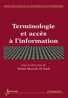 Terminologie et accès à l information (Traité des sciences et techniques de l information)
