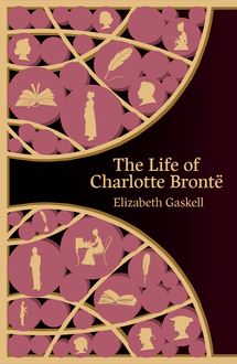 The Life of Charlotte Bronte (Hero Classics)