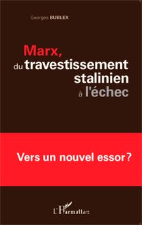 Marx, du travestissement stalinien à l échec