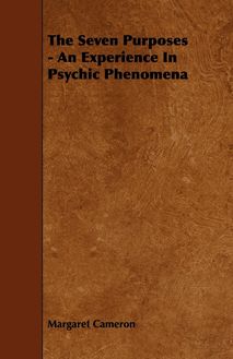 The Seven Purposes - An Experience in Psychic Phenomena