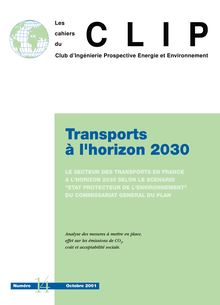 Transports à l horizon 2030. Le secteur des transports en France à l horizon 2030 selon le scénario "Etat protecteur de l environnement" du Commissariat général du plan.