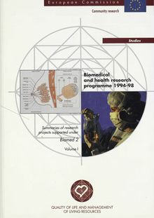 Biomedical and health research programme 1994-98. Summaries of research projects supported under Biomed 2 Volume I