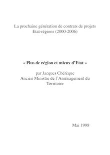 La prochaine génération de contrats de projets Etat-régions (2000-2007) : Plus de régions et mieux d Etat : rapport au Ministre de l aménagement du territoire et de l environnement