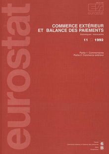 COMMERCE EXTÉRIEUR BALANCE DES PAIEMENTS. Statistiques mensuelles 11 1992 Partie 1 : Commentaires Partie 2: Commerce extérieur