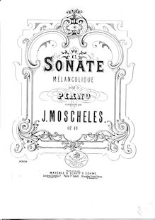 Partition complète, Sonata Melancolique, Op.49, Moscheles, Ignaz