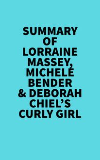 Summary of  Lorraine Massey, Michele Bender & Deborah Chiel s Curly Girl