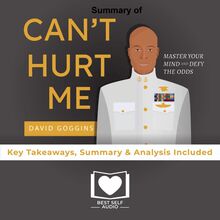 Summary of Can t Hurt Me by David Goggins
