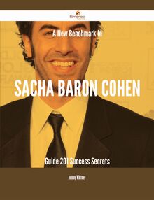 A New Benchmark In Sacha Baron Cohen Guide - 201 Success Secrets