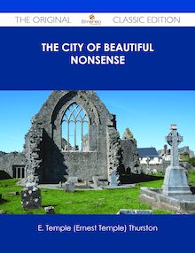 The City of Beautiful Nonsense - The Original Classic Edition