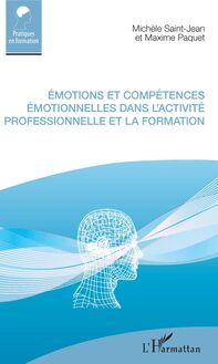 Émotions et compétences émotionnelles dans l activité professionnelle et la formation