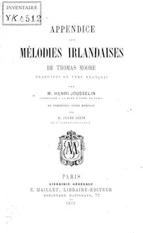 Appendice aux Mélodies irlandaises de Thomas Moore traduites en vers français par M. Henri Jousselin,... et précédées d une préface par M. Jules Janin,...