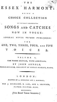 Partition Volume 1, pour Essex Harmony: Being a Choice Collection Of pour most Celebrated chansons et Catches, pour Two, Three, Four, et Five voix: From pour travaux of pour most eminent Masters. Principally published pour pour Use of all Musical Societies, Catch-Clubs, &c. both en Town et Country.