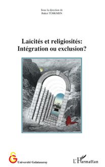 Laïcités et religiosités : Intégration ou exclusion ?