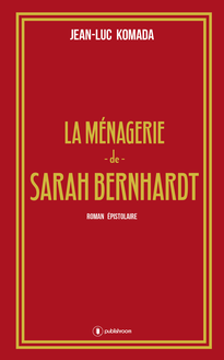 La ménagerie de Sarah Bernhardt
