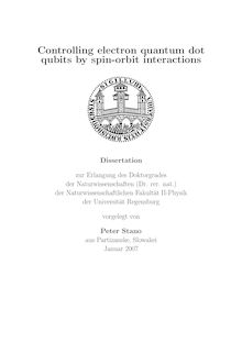 Controlling electron quantum dot qubits by spin-orbit interactions [Elektronische Ressource] / vorgelegt von Peter Stano