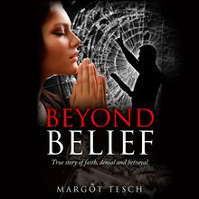 Beyond Belief: True story of faith, denial and betrayal