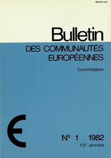 Bulletin des Communautés européennes. N° 1 1982 15e année