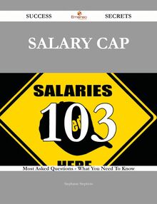 Salary cap 103 Success Secrets - 103 Most Asked Questions On Salary cap - What You Need To Know