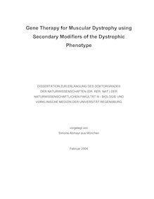 Gene therapy for muscular dystrophy using secondary modifiers of the dystrophic phenotype [Elektronische Ressource] / vorgelegt von Simone Abmayr