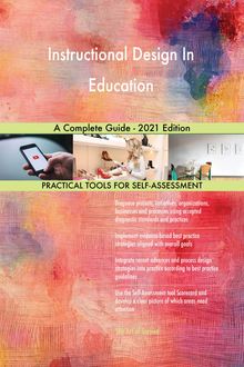 Instructional Design In Education A Complete Guide - 2021 Edition