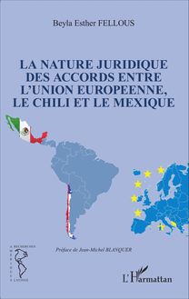 La nature juridique des accords entre l Union Européenne, le Chili et le Mexique